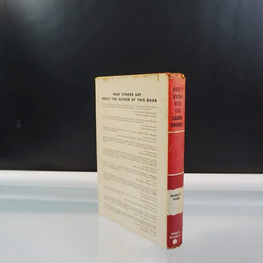 WHATS WRONG WITH OUR LABOR UNIONS! By Maurice R. Franks 1963 Hardcover